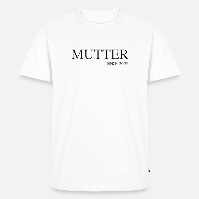 Mutter since 2025 - Männer Premium Bio T-Shirt - Weiß