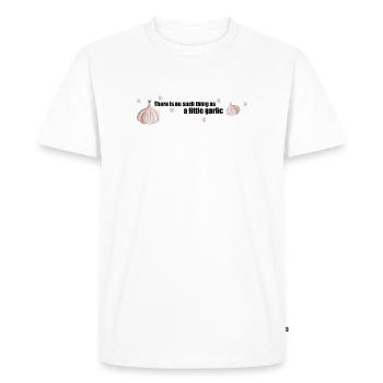 There is no such thing as a little garlic - Men's Premium Organic T-Shirt - white - Front - Nico (187cm)