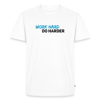 Travaille dur, fais encore plus dur - T-shirt Premium bio Homme - blanc - Devant - Nico (187cm)