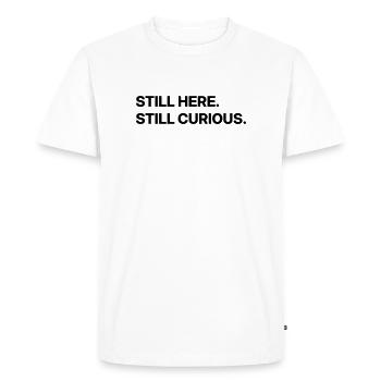 Toujours là. Je suis toujours curieux. - T-shirt Premium bio Homme - blanc - Devant - Nico (187cm)