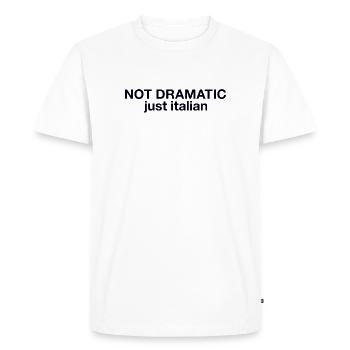 Not dramatic just Italian - Men's Premium Organic T-Shirt - white - Front - Nico (187cm)