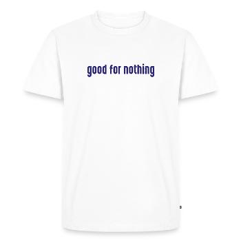 Good_for_Nothing - T-shirt Premium bio Homme - blanc - Devant - Nico (187cm)