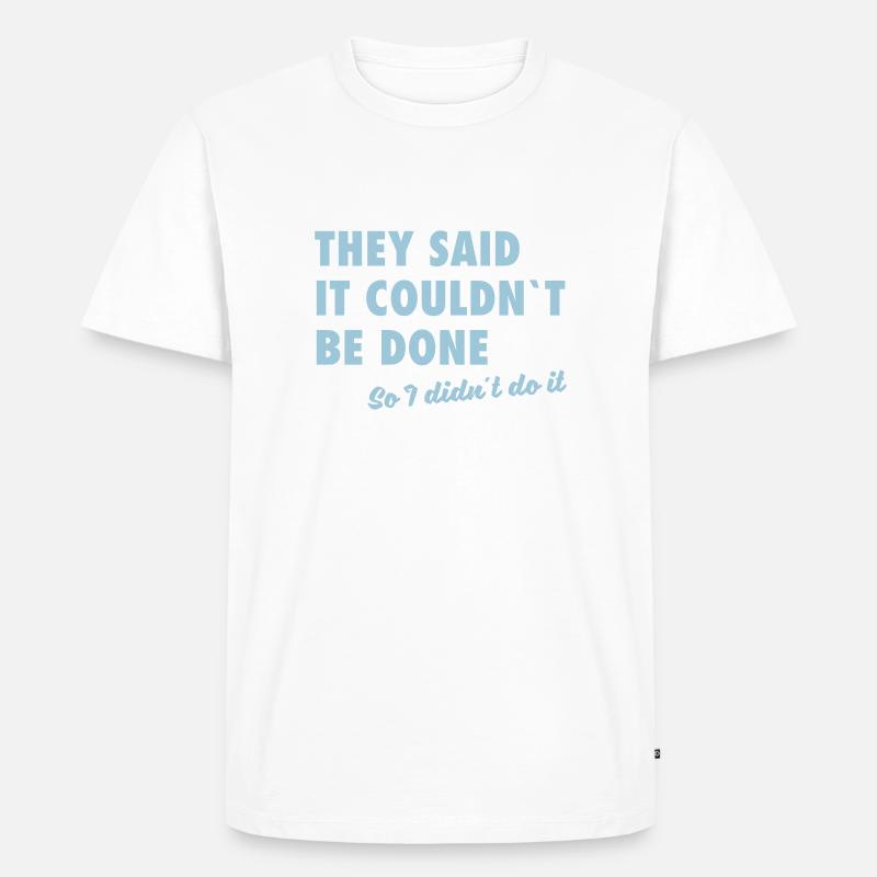 I didn´t do it - Männer Premium Bio T-Shirt - Weiß