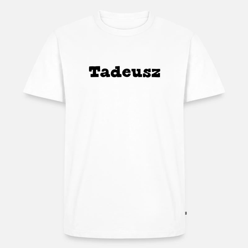 Tadeusz Vorname Geschenk - Männer Premium Bio T-Shirt - Weiß