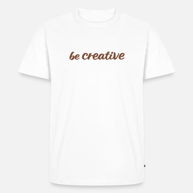 Be Creative Script Marron - T-shirt Premium bio Homme - blanc