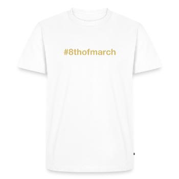 born on March 8 Birthday birthday - Men's Premium Organic T-Shirt - white - Front - Nico (187cm)