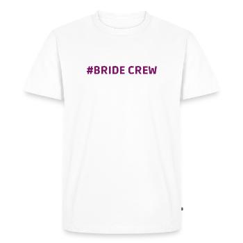 #Bride crew hen night - Men's Premium Organic T-Shirt - white - Front - Nico (187cm)