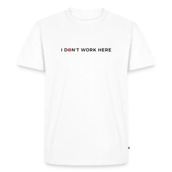 Je ne travaille pas ici. - T-shirt Premium bio Homme - blanc - Devant - Nico (187cm)
