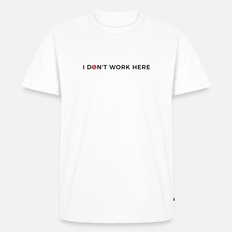 I don't work here. - Männer Premium Bio T-Shirt - Weiß