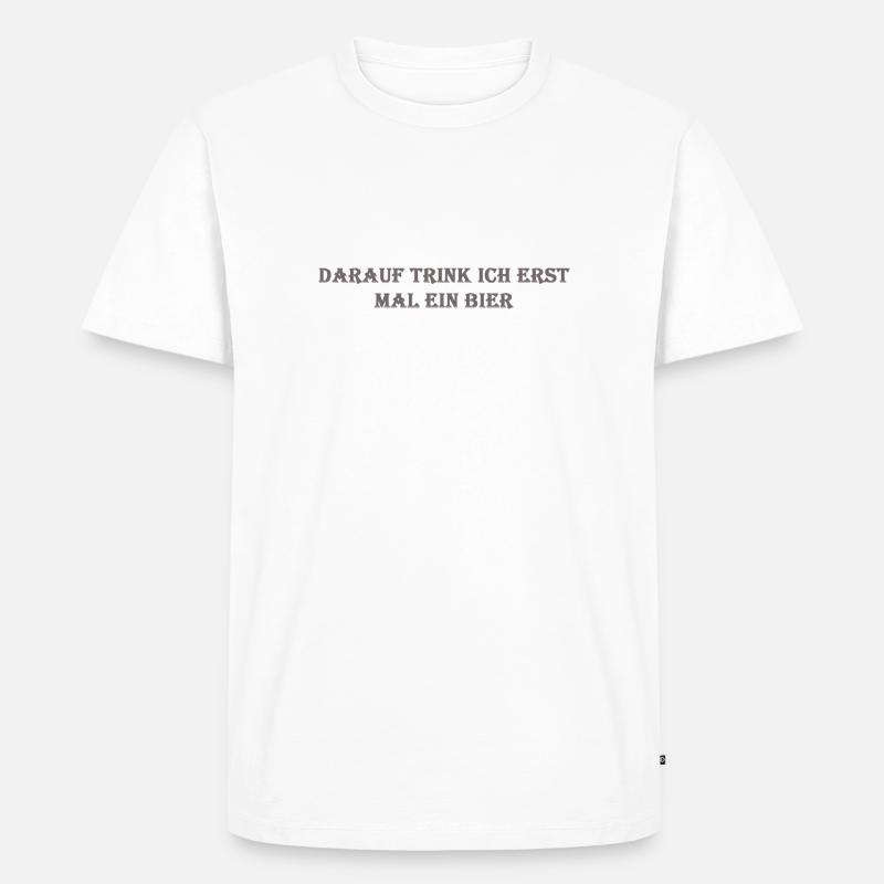 Erst mal ein Bier - Männer Premium Bio T-Shirt - Weiß
