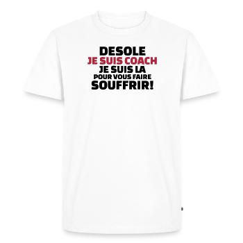 désolé je suis coach...pour vous faire souffrir - T-shirt Premium bio Homme - blanc - Devant - Nico (187cm)