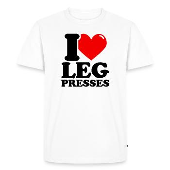 I love leg presses - Fitness Weightlifting Lusti - Men's Premium Organic T-Shirt - white - Front - Nico (187cm)