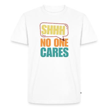Shh... doesn't care About Funny Saying Design - Men's Premium Organic T-Shirt - white - Front - Nico (187cm)
