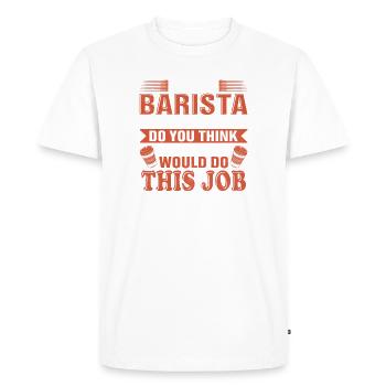 Fier Barista Profession Café Restauration Espresso - T-shirt Premium bio Homme - blanc - Devant - Nico (187cm)