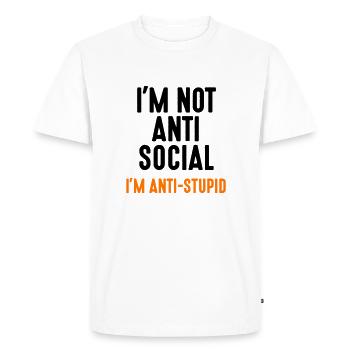 Je ne suis pas anti-social anti-stupid idiot imbécile - T-shirt Premium bio Homme - blanc - Devant - Nico (187cm)