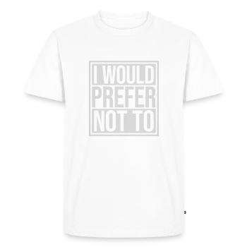 I prefer not to - Men's Premium Organic T-Shirt - white - Front - Nico (187cm)