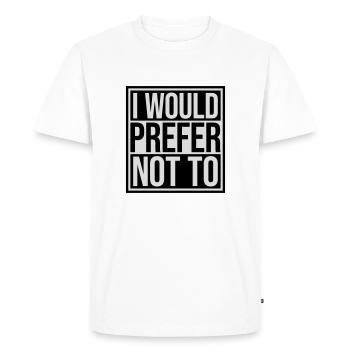 I prefer not to - Men's Premium Organic T-Shirt - white - Front - Nico (187cm)