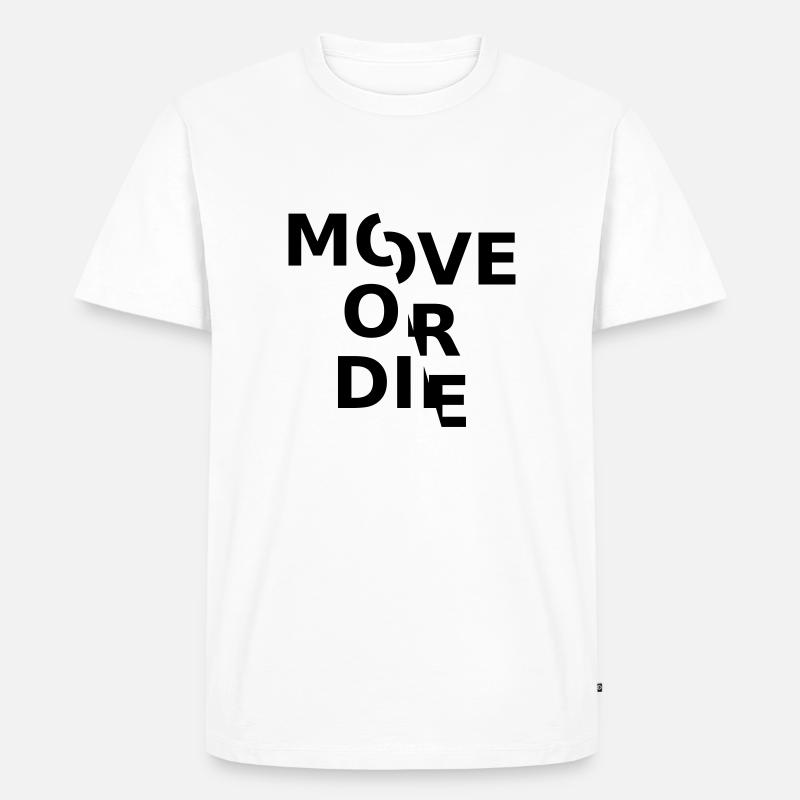 move or die - Männer Premium Bio T-Shirt - Weiß