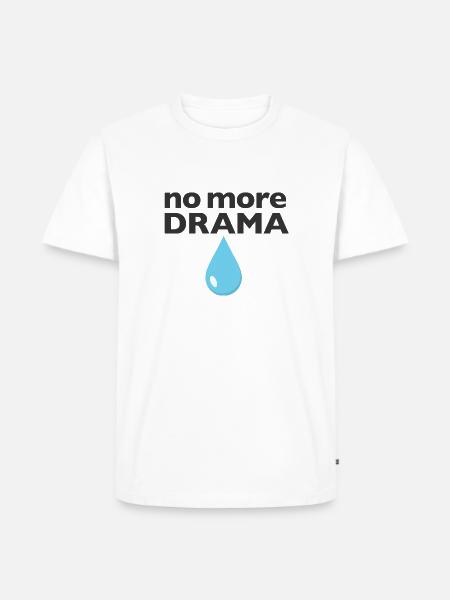 No More Drama - Männer Premium Bio T-Shirt - Weiß