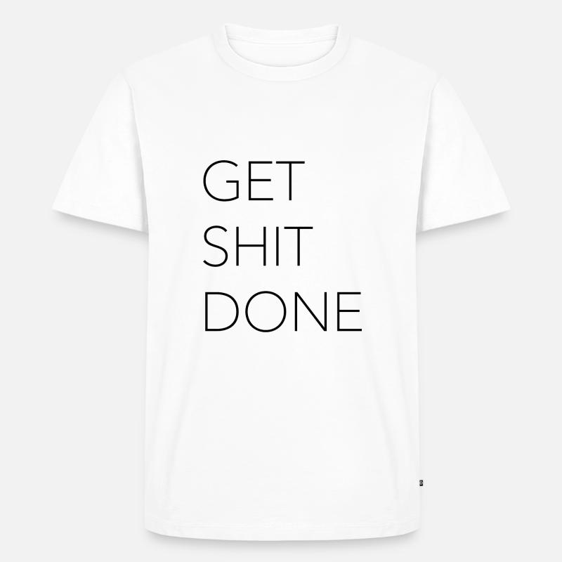 Get shit done #1 - Männer Premium Bio T-Shirt - Weiß