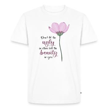 Ne laissez pas le laid tuer la beauté en vous - T-shirt Premium bio Homme - blanc - Devant - Nico (187cm)