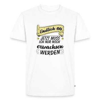 60 Geburtstag Endlich 60 jetzt muss ich nur noch - Männer Premium Bio T-Shirt - Weiß - Vorne - Nico (187cm)