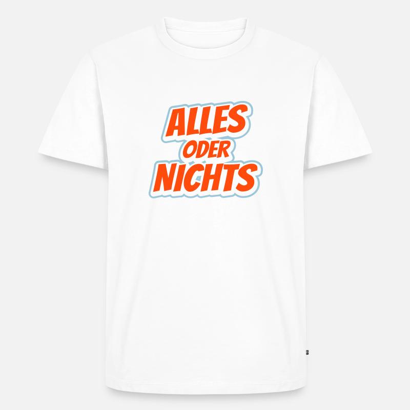 Alles oder Nichts - Männer Premium Bio T-Shirt - undefined
