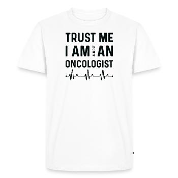 Croyez que je suis presque un oncologue - T-shirt Premium bio Homme - blanc - Devant - Nico (187cm)