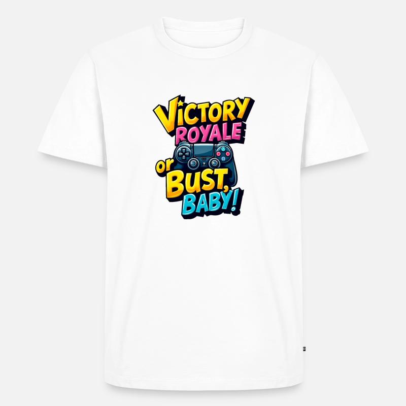 VICTORY ROYALE ODER PLEITE, BABY! - Männer Premium Bio T-Shirt - Weiß