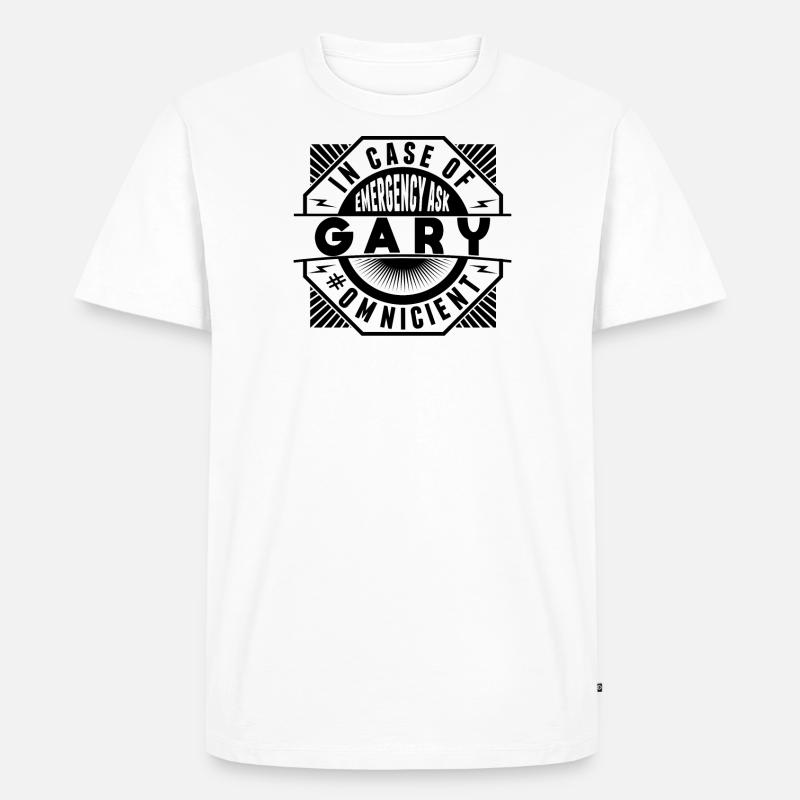 Im Notfall Fragen Sie Gary - Männer Premium Bio T-Shirt - Weiß