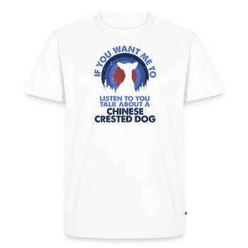 Parlez du chien chinois à crête - T-shirt Premium bio Homme - blanc - Devant - Nico (187cm)
