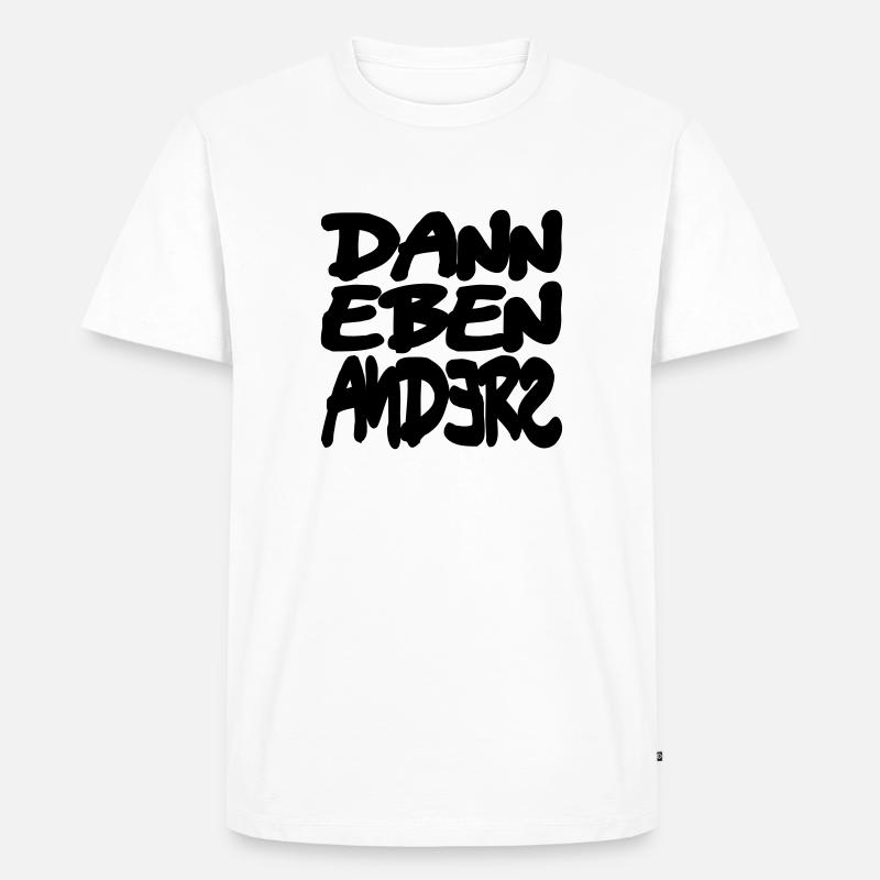 dann eben anders - Männer Premium Bio T-Shirt - Weiß