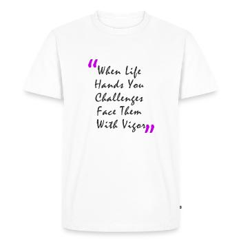 Quand la vie vous met au défi, affrontez-les avec vigueur - T-shirt Premium bio Homme - blanc - Devant - Nico (187cm)