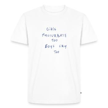 Girls Masturbate Too Boys Cry Too - Men's Premium Organic T-Shirt - white - Front - Nico (187cm)