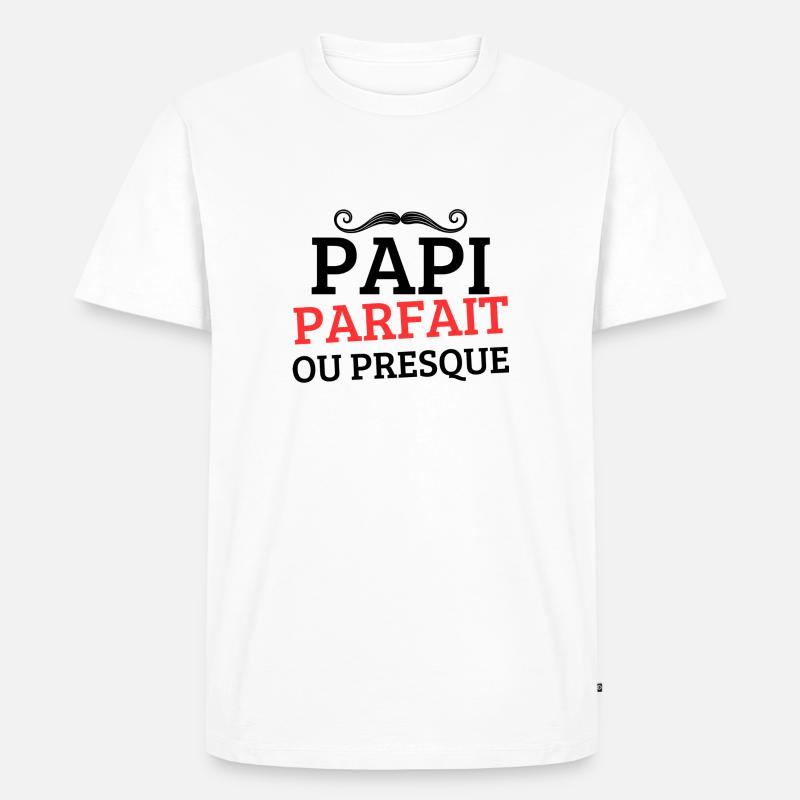 PAPI PERFEKT oder FAST PERFEKT - Männer Premium Bio T-Shirt - Weiß