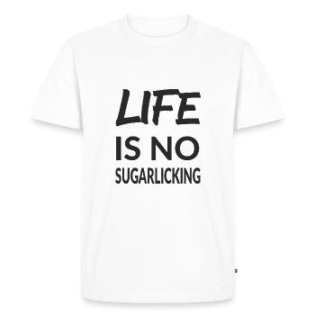 LIFE IS NO SUGARLICKING - T-shirt Premium bio Homme - blanc - Devant - Nico (187cm)