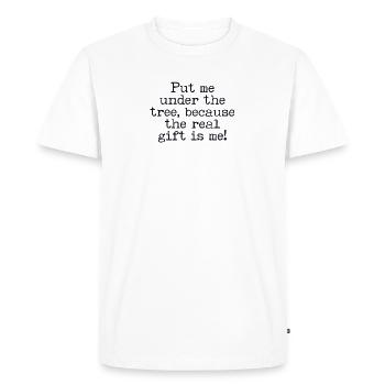 Lay Under The Tree The Gift Is Me Sarcastic - Men's Premium Organic T-Shirt - white - Front - Nico (187cm)
