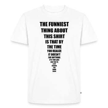 funniest thing - Men's Premium Organic T-Shirt - white - Front - Nico (187cm)