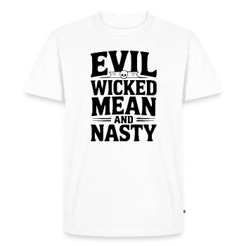 Evil Wicked Mean and Nasty - Men's Premium Organic T-Shirt - white - Front - Nico (187cm)