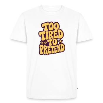 Trop fatigué pour faire semblant - T-shirt Premium bio Homme - blanc - Devant - Nico (187cm)
