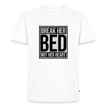 break her bed quote - Men's Premium Organic T-Shirt - white - Front - Nico (187cm)