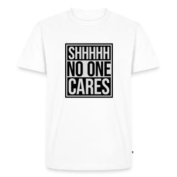 shhh no one cares - Men's Premium Organic T-Shirt - white - Front - Nico (187cm)