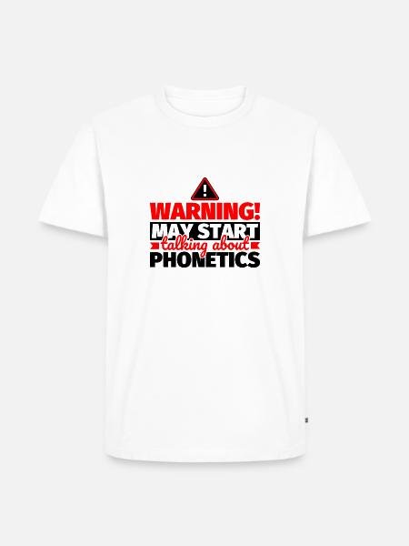 Phonetics funny saying - Men's Premium Organic T-Shirt - white