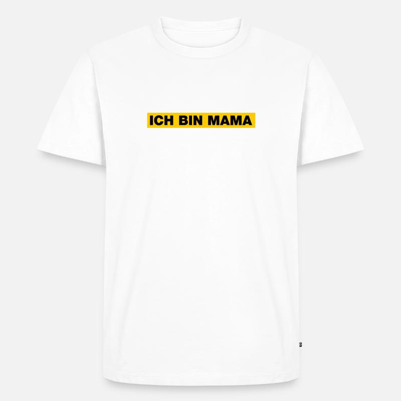 Ich bin MAMA - Männer Premium Bio T-Shirt - Weiß