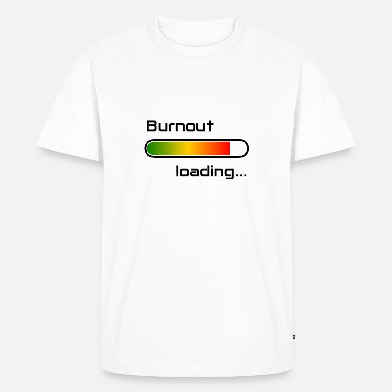 burnout loading, burnout lädt, Burnoutbalken - Männer Premium Bio T-Shirt - Weiß