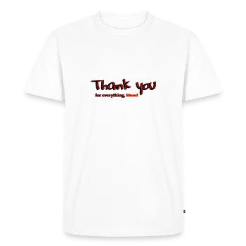 Thank you for everything, Mum! - Men's Premium Organic T-Shirt - white - Front - Nico (187cm)