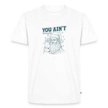 You Ain’t Getting Shit Funny Santa - Men's Premium Organic T-Shirt - white - Front - Nico (187cm)