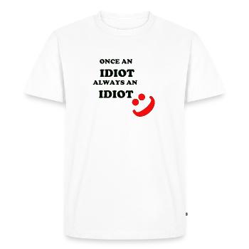 Une fois un idiot - T-shirt Premium bio Homme - blanc - Devant - Nico (187cm)