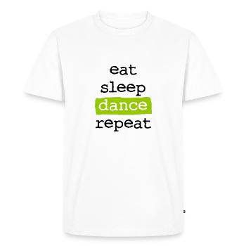 eat sleep dance repeat - Men's Premium Organic T-Shirt - white - Front - Nico (187cm)