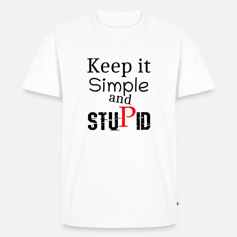 keep it simple and stupid - Männer Premium Bio T-Shirt - Weiß
